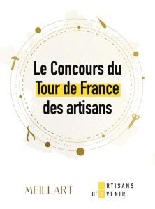 Nous avons remporté la deuxième place du concours du Tour de France des Artisans présidé par Franck Ferrand et porté par Artisans d'Avenir et Meillart